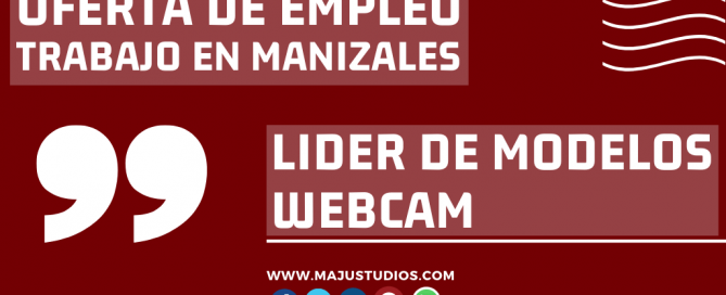 Oferta de Empleo Manizales Lider de modelos Webcam Maju Studios