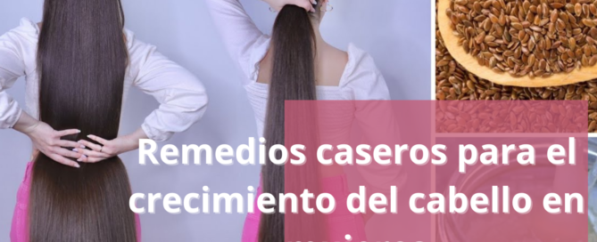 Remedios caseros para el crecimiento del cabello en mujeres