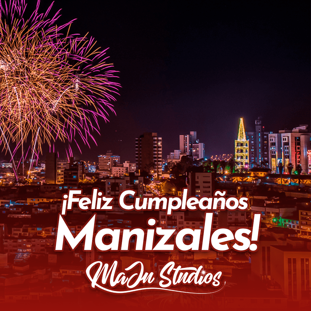 Feliz Cumpleaños Manizales - MaJu Studios Manizales