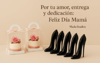 Por tu entrega y amo Feliz dia de las madres - MaJu Studios